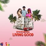 cover: Byron Messia - Living Good (Explicit)