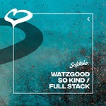 cover: Watzgood - So Kind / Full Stack (Extended Mixes)