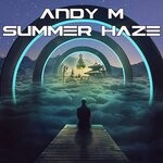 cover: Andy M - Summer Haze