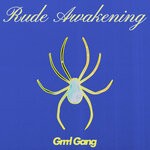 cover: Grrrl Gang - Rude Awakening