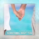 cover: Hardcode|Flutey|Maddox Jones - Something 'Bout You