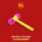 cover: Mark Ursa|Yves Larock - Sledgehammer