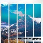 cover: 71 East - Fantastic Chance