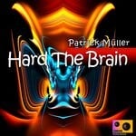 cover: Patrick Muller - Hard The Brain