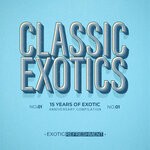 cover: Various - Classic Exotics - 15 Years Of Exotic Part 2