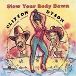 cover: Clifton Dyson - Slow Your Body Down