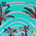 cover: Alex Preston - Body 2 Body (Extended Mix)