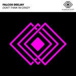 cover: Falcos Deejay - Don't Think I'm Crazy