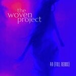 cover: The Woven Project - 44 (Foll Remix)