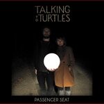 cover: Talking To Turtles - Passenger Seat