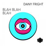 cover: Dany Fright - Blah Blah Blah