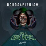 cover: Cyborg Rhetoric|Grow - Robosapianism