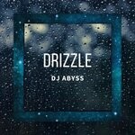 cover: Dj Abyss - Drizzle (Original)