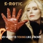 cover: E-rotic - My Heart Is Ticking Like A Bomb