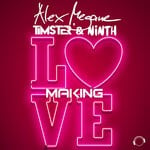 cover: Alex Megane|Ninth|Timster - Making Love