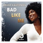 cover: Bruno Kauffmann - Bad Like Me