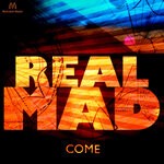 cover: Real Mad - Come