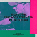 cover: Riva Starr - Find Your Strength In The Sound