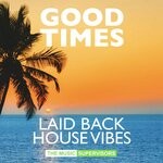 cover: Tms Feels - Good Times: Laid Back House Vibes