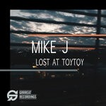 cover: Mike J - Lost At Toytoy