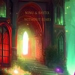 cover: Bastix|Dj Ninu - Without Fears (Original Mix)