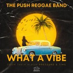 cover: The Push Reggae Band - What A Vibe