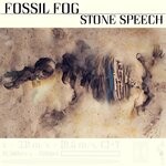 cover: Fossil Fog - Stone Speech