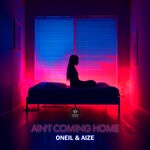 cover: Aize|Oneil - Ain't Coming Home