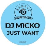 cover: Dj M1cko - Just Want