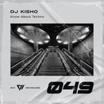 cover: Dj Kisho - Know About Techno