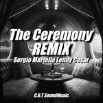 cover: Lenny Cesar|Sergio Martella - The Ceremony (Sergio Martella Lenny Cesar Remix)