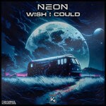 cover: Neon - Wish I Could