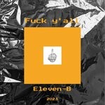 cover: Eleven-b - Fuck Y'all (Prod. By Qcosmo)