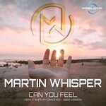 cover: Martin Whisper - Can You Feel (I Saw It With My Own Eyes)