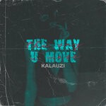 cover: Kalauzi - The Way U Move