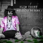 cover: Slim Thony - Melodias De Goma