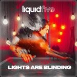 cover: Liquidfive - Lights Are Blinding (Extended)