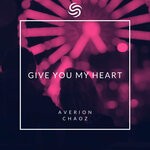 cover: AVERION|Chaoz - Give You My Heart