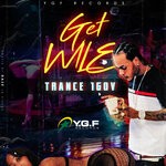 cover: Trance 1gov - Get Wile (Explicit)