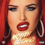 cover: Justina Valentine - Mouth Go Crazy (Explicit)