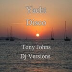 cover: Tony Johns Dj Versions - Yacht Disco