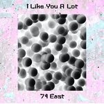 cover: 71 East - I Like You A Lot