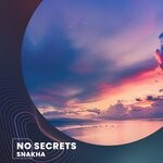 cover: Snakha - No Secrets