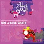 cover: Adani & Wolf - Not A Blue Waltz