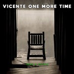 cover: Vicente One More Time - Ibas A Estar