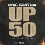 cover: Swifty Blue|Yatta - Up 50 (Explicit)