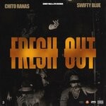 cover: Chito Rana$|Swifty Blue - Fresh Out (Explicit)