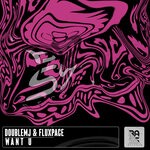 cover: Doublemj|Fluxpace - Want U