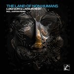 cover: Larsun Hesh|Luigi Gori - The Land Of Non Humans