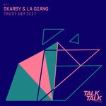 cover: La Giang|Skarby - Trust Deficit